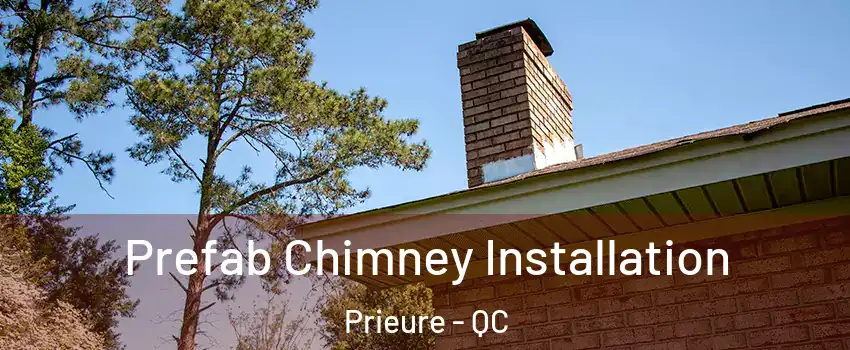  Prefab Chimney Installation Prieure - QC