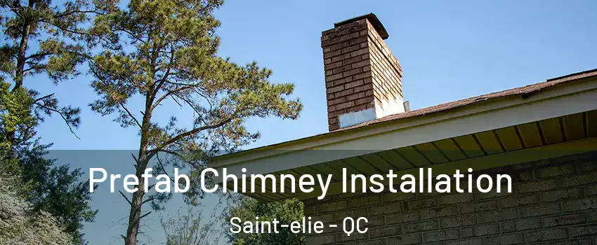  Prefab Chimney Installation Saint-elie - QC