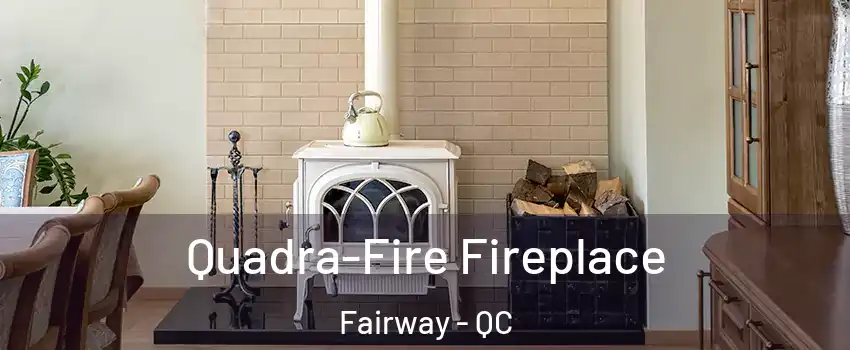  Quadra-Fire Fireplace Fairway - QC