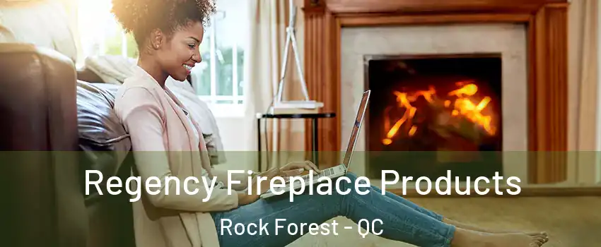  Regency Fireplace Products Rock Forest - QC