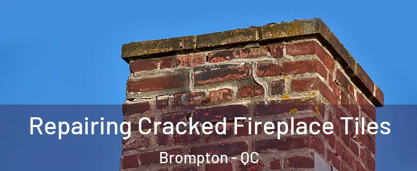  Repairing Cracked Fireplace Tiles Brompton - QC