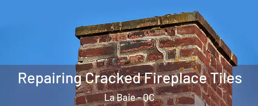  Repairing Cracked Fireplace Tiles La Baie - QC