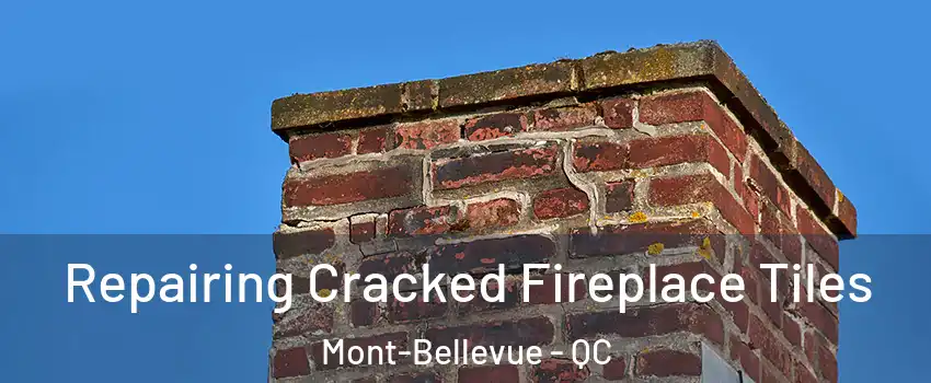  Repairing Cracked Fireplace Tiles Mont-Bellevue - QC