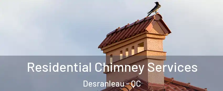  Residential Chimney Services Desranleau - QC