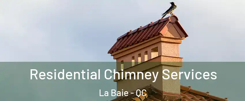  Residential Chimney Services La Baie - QC