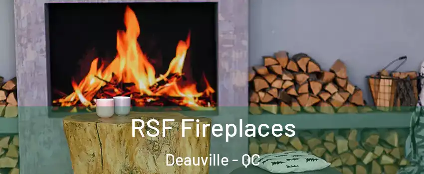 RSF Fireplaces Deauville - QC