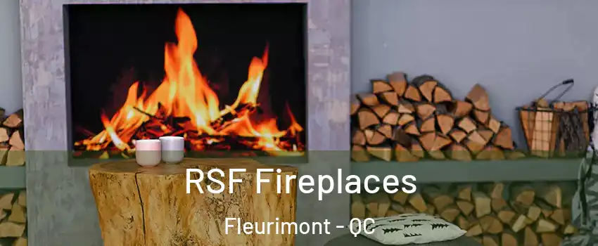  RSF Fireplaces Fleurimont - QC