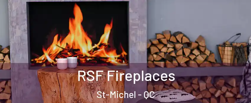  RSF Fireplaces St-Michel - QC
