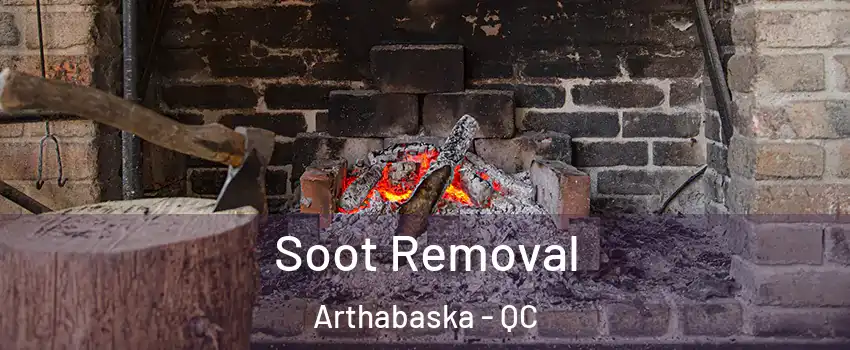  Soot Removal Arthabaska - QC