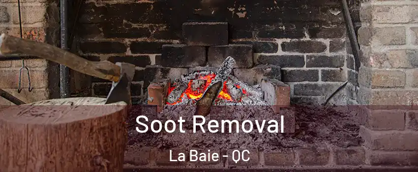  Soot Removal La Baie - QC