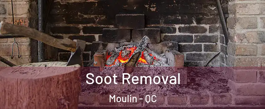  Soot Removal Moulin - QC