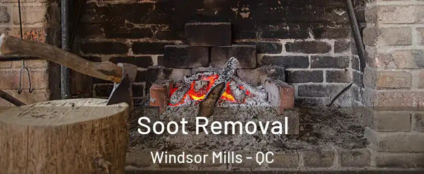  Soot Removal Windsor Mills - QC
