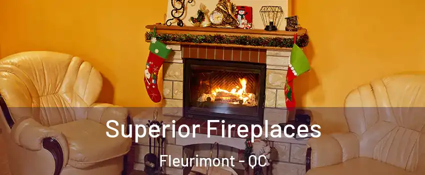  Superior Fireplaces Fleurimont - QC
