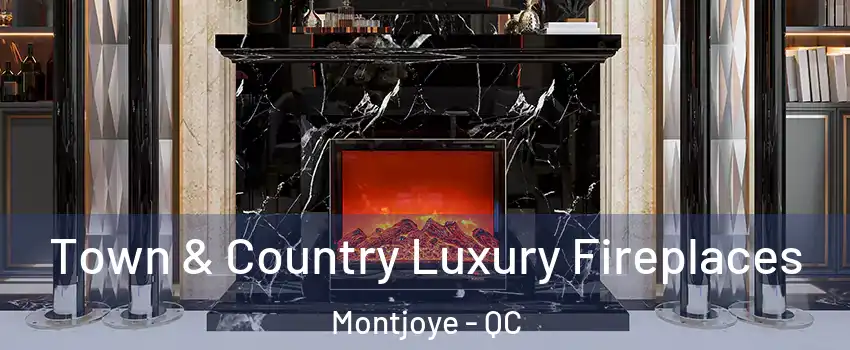  Town & Country Luxury Fireplaces Montjoye - QC