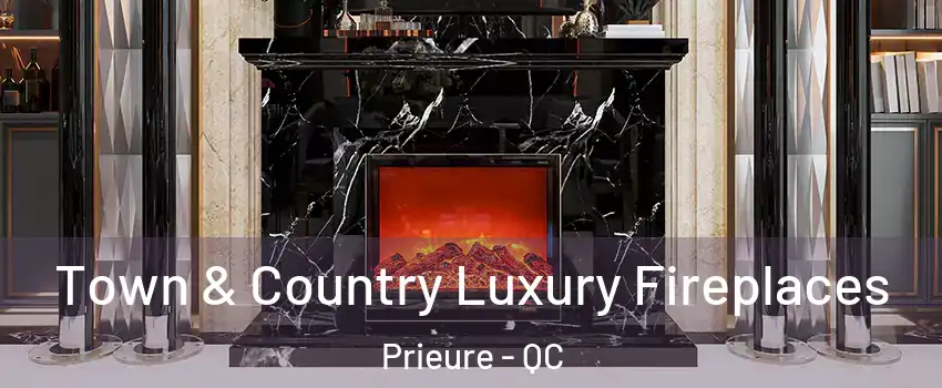  Town & Country Luxury Fireplaces Prieure - QC