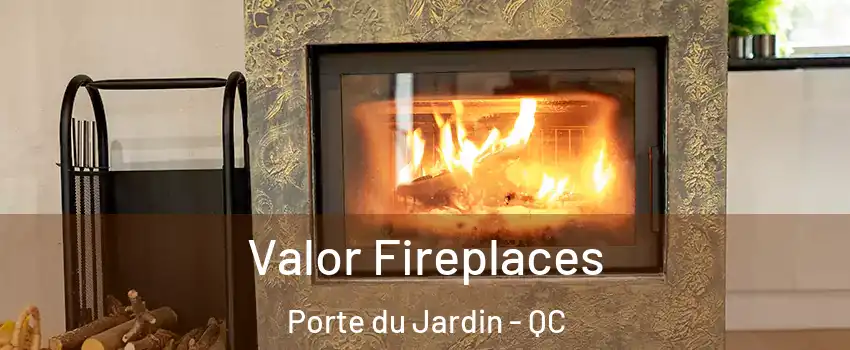  Valor Fireplaces Porte du Jardin - QC