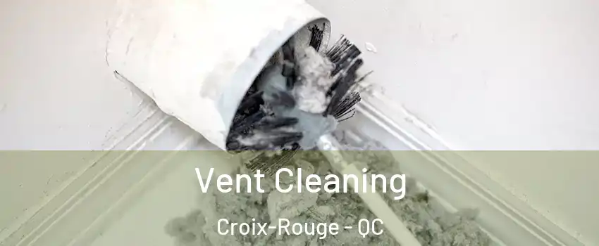  Vent Cleaning Croix-Rouge - QC