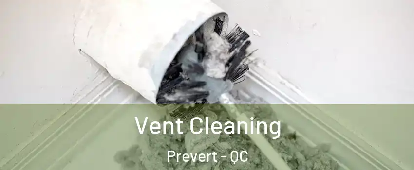  Vent Cleaning Prevert - QC