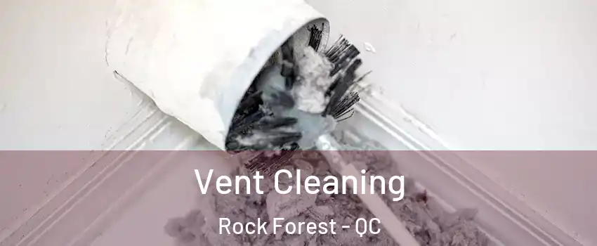  Vent Cleaning Rock Forest - QC
