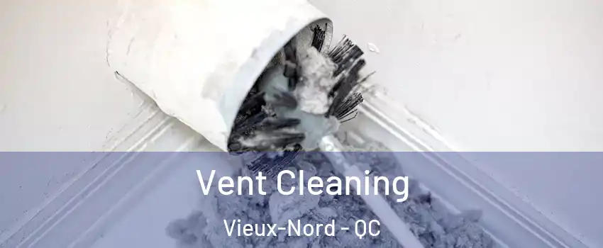  Vent Cleaning Vieux-Nord - QC