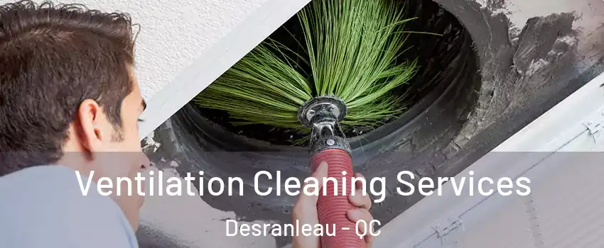  Ventilation Cleaning Services Desranleau - QC