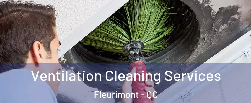  Ventilation Cleaning Services Fleurimont - QC