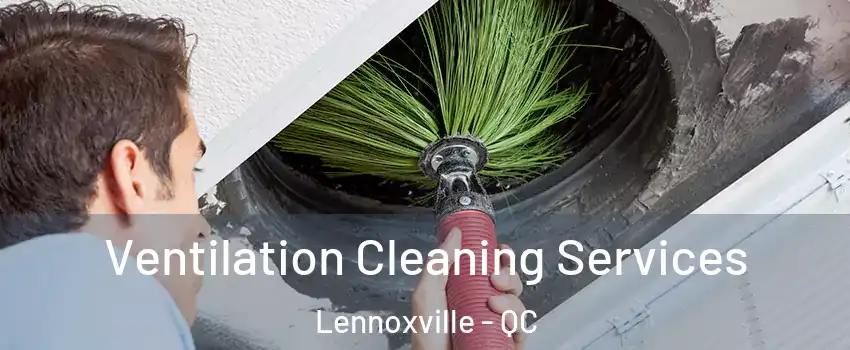  Ventilation Cleaning Services Lennoxville - QC