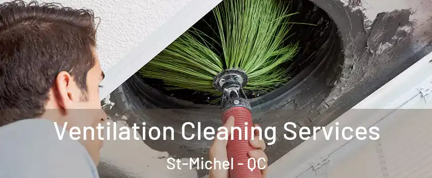  Ventilation Cleaning Services St-Michel - QC