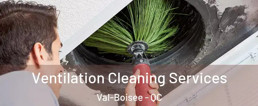  Ventilation Cleaning Services Val-Boisee - QC