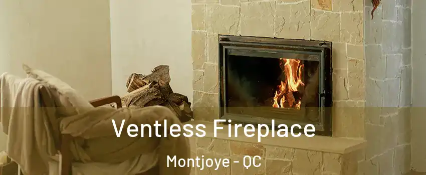  Ventless Fireplace Montjoye - QC