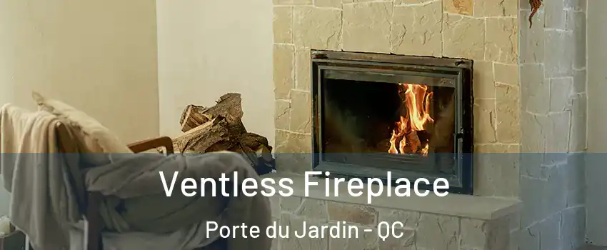  Ventless Fireplace Porte du Jardin - QC