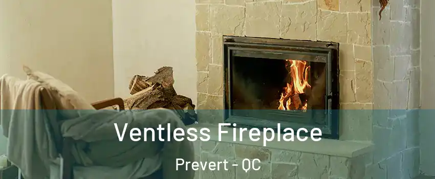  Ventless Fireplace Prevert - QC