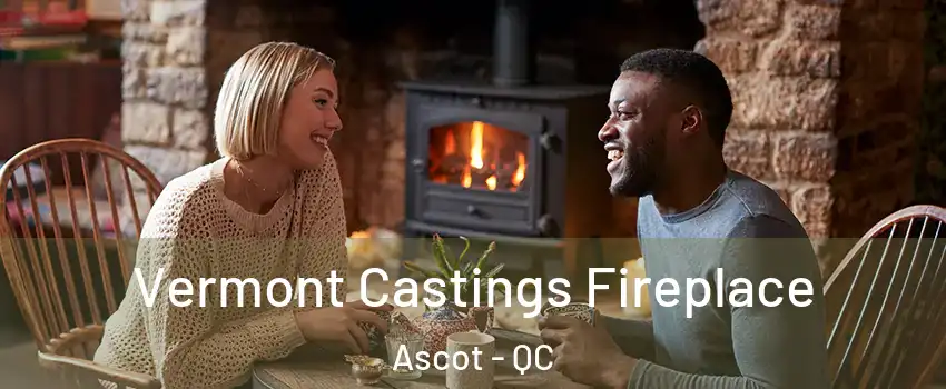  Vermont Castings Fireplace Ascot - QC