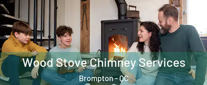  Wood Stove Chimney Services Brompton - QC