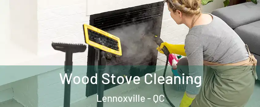  Wood Stove Cleaning Lennoxville - QC