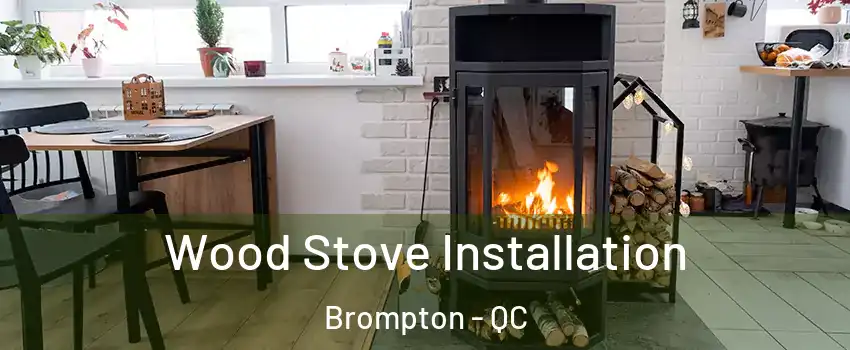  Wood Stove Installation Brompton - QC